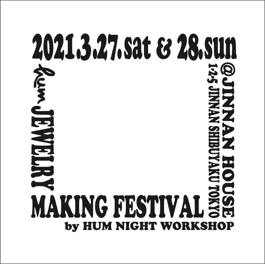hum NIGHT WORKSHOP" JEWELRY MAKING FESTIVAL" (3/27,28)